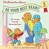 Be Your Best Bear!: Life Lessons from the Berenstain Bears Be Your Best Bear!: Life Lessons from the Berenstain Bears