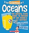 The Science of Oceans: The Watery Truth About 72 Percent of Our Planet's Surface (The Science of the Earth) The Science of Oceans: The Watery Truth About 72 Percent of Our Planet's Surface (The Science of the Earth)