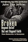 Broken Beyond Bel...