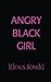 Angry Black Girl