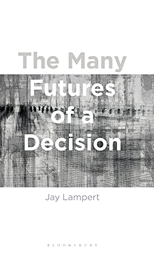 The Many Futures of a Decision (Hardcover)