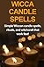 Wicca Candle Spells: Simple...