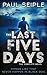 The Last Five Days: The Com...