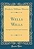 Wells Wills: Arranged in Parishes, and Annotated (Classic Reprint)