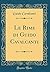 Le Rime di Guido Cavalcanti (Classic Reprint) (Italian Edition)
