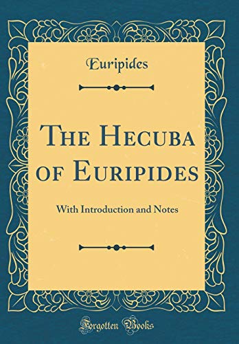 The Hecuba of Euripides: With Introduction and Notes
