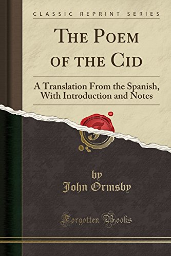 The Poem of the Cid: A Translation From the Spanish, With Introduction and Notes