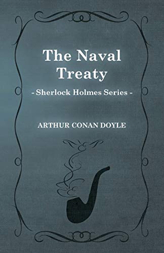 The Naval Treaty - A Sherlock Holmes Short Story: With Original Illustrations by Sidney Paget