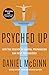 Psyched Up: How the Science of Mental Preparation Can Help You Succeed