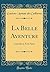 La Belle Aventure: Comédie en Trois Actes (Classic Reprint)