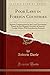 Poor Laws in Foreign Countries: Reports Communicated to the Local Government Board, by Her Majesty's Secretary of State for Foreign Affairs; With Introductory Remarks (Classic Reprint)