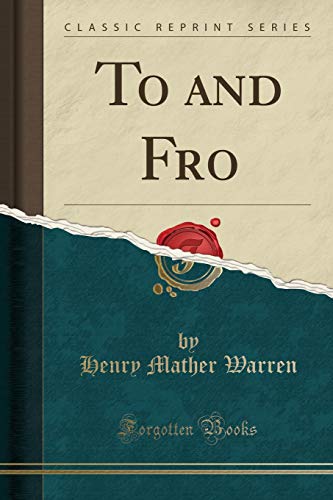 To and Fro (Classic Reprint)