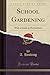 School Gardening by A. Hosking