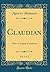 Claudian, Vol. 2 of 2: With...