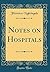 Notes on Hospitals (Classic Reprint)