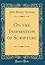 On the Inspiration of Scripture (Classic Reprint)
