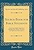Source Book for Bible Students: Containing Valuable Quotations Relating to the History, Doctrines, and Prophecies of the Scriptures (Classic Reprint)