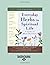 Everyday Herbs in Spiritual Life: A Guide to Many Practices