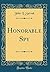 Honorable Spy (Classic Reprint)