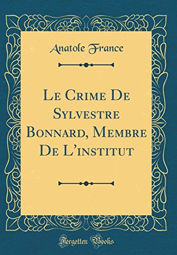 Le Crime De Sylvestre Bonnard, Membre De L'institut