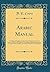Arabic Manual: A Colloquial Handbook in the Syrian Dialect for the Use of Visitors to Syria and Palestine, Containing a Simplified Grammar, a ... Vocabulary and Dialogues (Classic Reprint)
