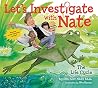 Let's Investigate with Nate #4: The Life Cycle: An Interactive Science Picture Book for Kids (Ages 4-8) About How Plants and Animals Transform Let's Investigate with Nate #4: The Life Cycle: An Interactive Science Picture Book for Kids (Ages 4-8) About How Plants and Animals Transform