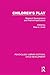 Children's Play: Research Developments and Practical Applications (Psychology Library Editions: Child Development)