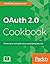 OAuth 2.0 Cookbook