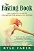 The Fasting Book: The Complete Guide to Unlocking the Miracle of Fasting