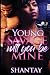 Young Savage Will You Be Mine