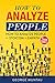 How To Analyze People: How ...