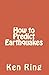 How to Predict Earthquakes ...