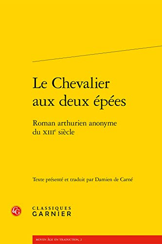 Le Chevalier Aux Deux Epees: Roman Arthurien Anonyme Du Xiiie Siecle (Moyen Age En Traduction) (French Edition)