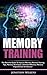 Memory Training: The Powerf...