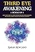 Third Eye Awakening: 5 in 1 Bundle: Open Your Third Eye Chakra, Expand Mind Power, Psychic Awareness, Enhance Psychic Abilities, Pineal Gland, Intuition, and Astral Travel