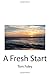 A Fresh Start by Tom Foley