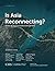 Is Asia Reconnecting?: Essays on Asia’s Infrastructure Contest (CSIS Reports)