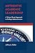 Authentic Academic Leadership: A Values-Based Approach to College Administration