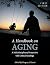 A Handbook on Aging: A Mult...
