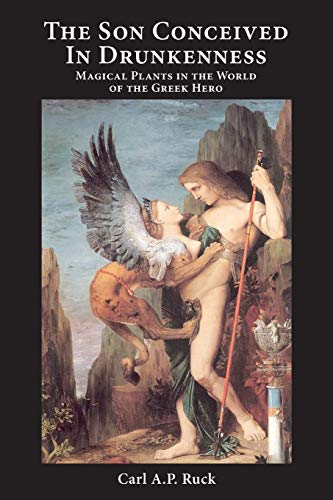 The Son Conceived in Drunkenness: Magical Plants in the World of the Greek Hero (Paperback)
