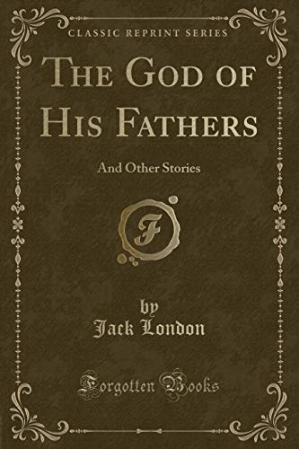 The God of His Fathers: And Other Stories
