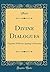 Divine Dialogues: Together with the Apology of Socrates