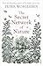 The Secret Network of Nature: The Delicate Balance of All Living Things