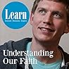 Learn: Understanding Our Faith