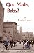 Quo Vadis, Baby? by Grazia Verasani Quo Vadis, Baby? by Grazia Verasani