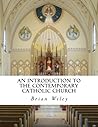 An Introduction to the Contemporary Catholic Church