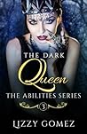 The Dark Queen: The Abilities Series Book 3