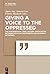 Giving a voice to the Oppre...