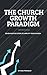 The Church Growth Paradigm by Bob Franquiz