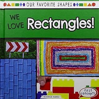 We Love Rectangles! (Our Favorite Shapes)